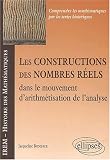 Les constructions des nombres r�els dans le mouvement d'arithm�tisation de l'analyse