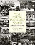 Real Photo Postcard Guide: The People's Photography