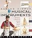 Making Simple Musical Instruments: A Melodious Collection of Strings, Winds, Drums & More