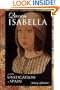 Queen Isabella and the Unification of Spain (European Queens)