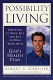Possibility Living: Add Years to Your Life and Life to Your Years with God's Health Plan