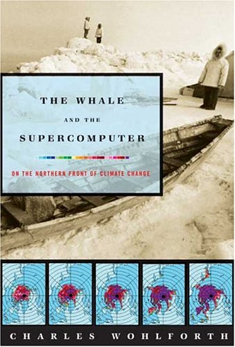 The Whale and the Supercomputer: On the Northern Front of Climate Change