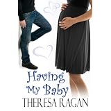 Having My Baby ~ Theresa Ragan