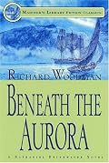 Beneath the Aurora: A Nathaniel Drinkwater Novel (Mariner's Library Fiction Classics)