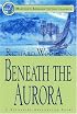 Beneath the Aurora: A Nathaniel Drinkwater Novel (Mariner's Library Fiction Classics)