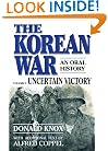 The Korean War: Uncertain Victory: An Oral History