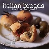 Italian breads : from focaccia to grissini