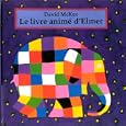 Le Livre anim� d'Elmer by  David McKee and Elisabeth Duval