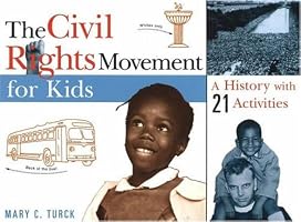 The Civil Rights Movement for Kids: A History with 21 Activities (For Kids series)