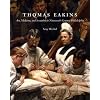 Thomas Eakins: Art, Medicine, and Sexuality in Nineteenth-Century Philadelphia
