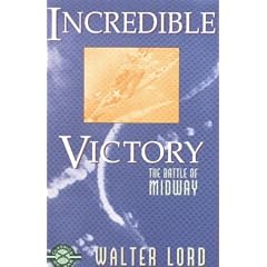 Incredible Victory: The Battle of Midway (Classics of War)