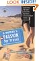 A Woman's Passion for Travel: True Stories of World Wanderlust (Travelers' Tales Guides)