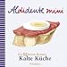 Aldidente mini. Kalte Küche. Die 55 besten Rezepte