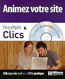 Animez votre site : 22 Projets cl� en main (1C�d�rom)