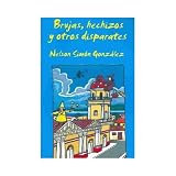 Brujas, Hechizos Y Otros Disparates (Spanish Edition)