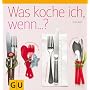 Was koche ich, wenn... (GU Themenkochbuch) von Tanja Dusy