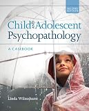 Child and Adolescent Psychopathology: A Casebook