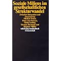 Soziale Milieus im gesellschaftlichen Strukturwandel. Zwischen Integration und Ausgrenzung.