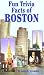 Fun Trivia Facts of Boston (Fun Trivia Facts Series)