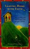 Leaving Home With Faith: Nurturing the Spiritual Life of Our Youth