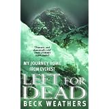 Left For Dead: My Journey Home from Everestby Dr Beck Weathers