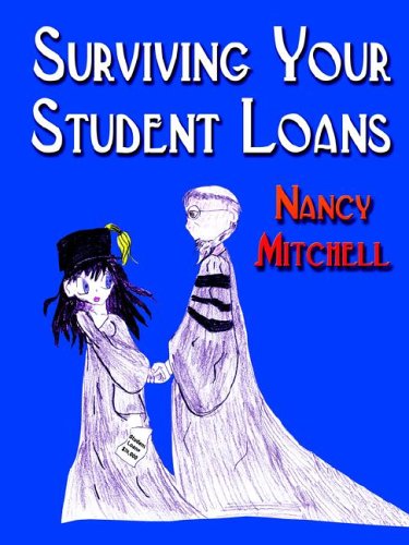 Surviving Your Student Loans Surviving Your Student Loans