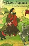 The Divine Madman: The Sublime Life and Songs of Drukpa Kunley