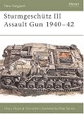 Sturmgeschütz III Assault Gun 1940-42 (New Vanguard)