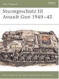 Sturmgeschütz III Assault Gun 1940-42 (New Vanguard)