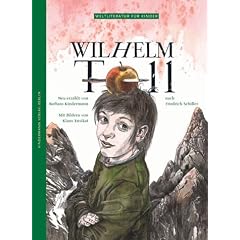 Wilhelm Tell (Weltliteratur für Kinder) (Gebundene Ausgabe)
