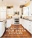 Book Creating Your Dream Kitchen: How to Plan & Style the Perfect Kitchen