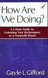 How Are We Doing?: A 1-hour Guide To Evaluating Your Performance As A Nonprofit Board