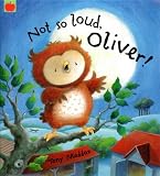 Not So Loud, Oliver! (Oliver Owl)