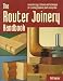 Books : The Router Joinery Handbook: Innovative Jigs, Fixtures, and Techniques for Creating Flawless Joints Every Time