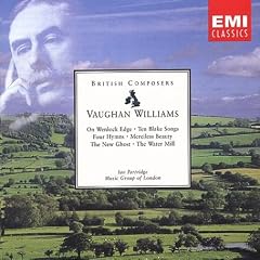 Vaughan Williams: On Wenlock Edge, cycle of 6 songs; Blake Songs