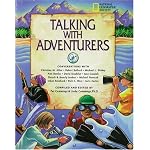 Talking With Adventurers : Conversations With Christina Allen, Robert Ballard, Michael Blakey, Ann Bowles, David Doubilet, Jane Goodall, Dereck & Beverly Joubert book cover