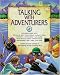 Talking With Adventurers : Conversations With Christina Allen, Robert Ballard, Michael Blakey, Ann Bowles, David Doubilet, Jane Goodall, Dereck & Beverly Joubert