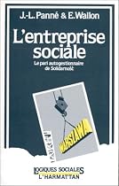 Entreprise Sociale (l') : le Pari Autogestionnaire ..