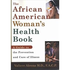 The African American Woman's Health Book: A Guide to the Prevention and Cure of Illness