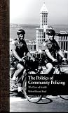 Image of The Politics of Community Policing: The Case of Seattle (Current Issues in Criminal Justice)