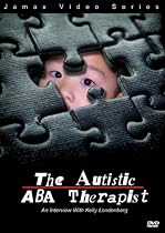 The Autistic ABA Therapist / Autism, Recovery & Thinking In Pictures
