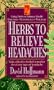 Herbs to Relieve Headaches: Safe, Effective Herbal Remedies for Every Type of Headache (Good Herb Guide Series)