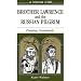 A Retreat With Brother Lawrence and the Russian Pilgrim: Praying Ceaselessly (Retreat With-- Series)