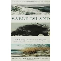 Sable Island: The Strange Origins And Curious History of a Dune Adrift in the Atlantic