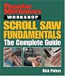 Popular Mechanics Workshop: Scroll Saw Fundamentals: The Complete Guide