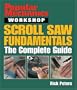 Popular Mechanics Workshop: Scroll Saw Fundamentals: The Complete Guide