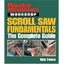 Popular Mechanics Workshop: Scroll Saw Fundamentals: The Complete Guide