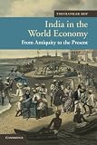 India in the world economy : from antiquity to the present