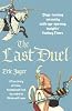 The Last Duel: A True Story of Trial by Combat in Medieval France