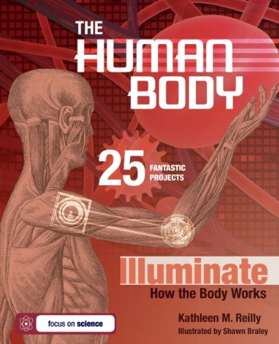 THE HUMAN BODY: 25 FANTASTIC PROJECTS Illuminate How the Body Works (Build It Yourself)